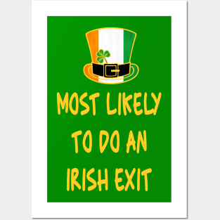 Most likely to do an irish exit Posters and Art